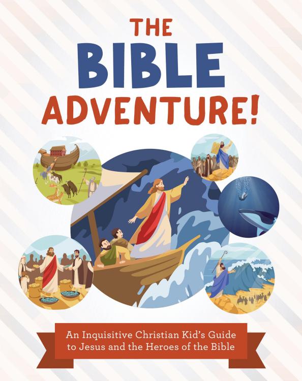 9781636099873 Bible Adventure : An Inquisitive Christian Kid's Guide To Jesus And The Her