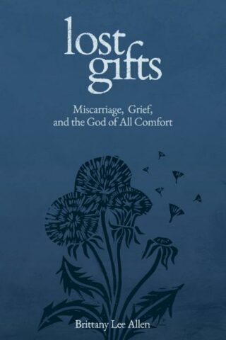 9781683597988 Lost Gifts : Miscarriage